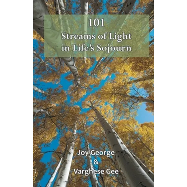 101 Streams of Light in Life's Sojourn