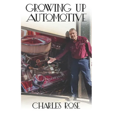 Growing up Automotive: A Book for the Aspiring Young Technician and the Unaware Consumer