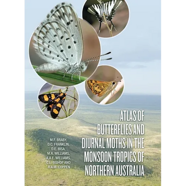 Atlas of Butterflies and Diurnal Moths in the Monsoon Tropics of Northern Australia