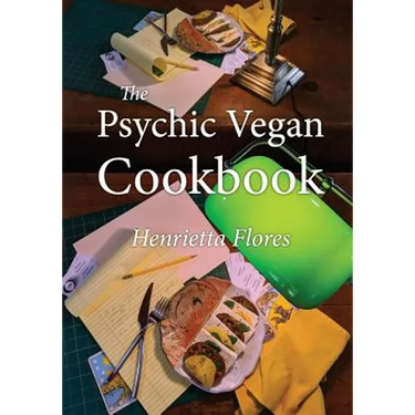 The Psychic Vegan Cookbook