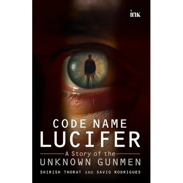 Code Name Lucifer: A Story of the Unknown Gunmen