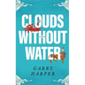 Clouds without Water
