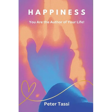 Happiness: You are the Author of Your Life