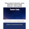 Teacher's Guide and Novel Unit for Hello, Universe: Lessons on Demand