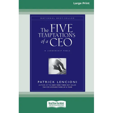 The Five Temptations of a CEO: A Leadership Fable (16pt Large Print Edition)