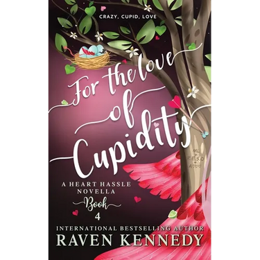 For the Love of Cupidity: A Valentine's Day Novella