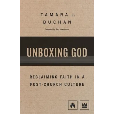Unboxing God: Reclaiming Faith in a Post-Church Culture