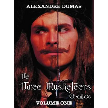 The Three Musketeers Omnibus, Volume One (Six Complete and Unabridged Books in Two Volumes): Volume One Includes - The Three Musketeers and Twenty Yea