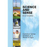 Science and Sense: Common Sense Science in a World of Spin
