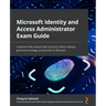 Microsoft Identity and Access Administrator Exam Guide: Implement IAM solutions with Azure AD, build an identity governance strategy, and pass the SC-