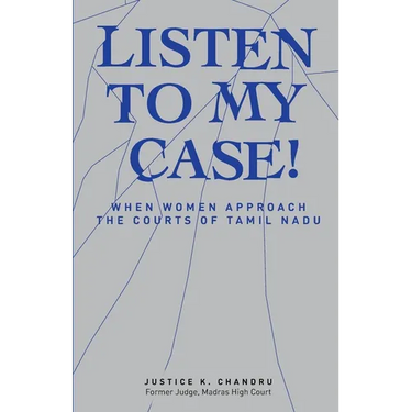 Listen to My Case!: When Women Approach the Courts of Tamil Nadu