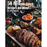 50 Christmas Lunch Recipes for Home