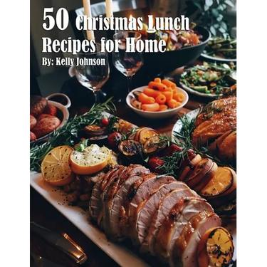 50 Christmas Lunch Recipes for Home