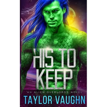 His to Keep: A Sci-Fi Alien Romance