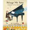 Strange Mr. Satie: Composer of the Absurd