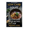 Low Carb Soups: 20 Low Carb Soup Recipes For Weight Loss