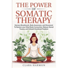 The Power of Somatic Therapy