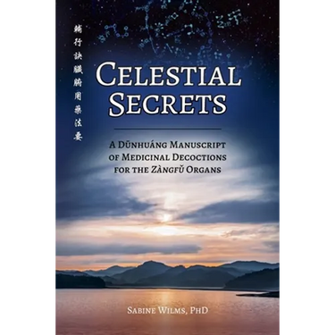 Celestial Secrets: A Dūnhuáng Manuscript of Medicinal Decoctions for the Zàngfǔ Organs