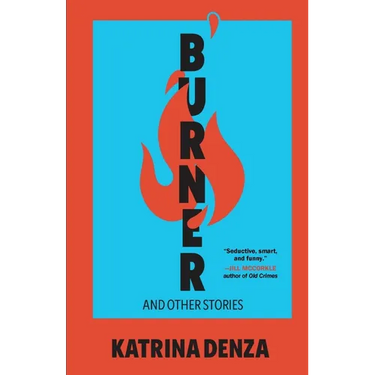 Burner: And Other Stories
