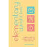 Elementary Weight Loss: A Simple Guide to Losing Weight and Living Healthy