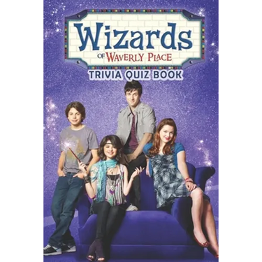 Wizards of Waverly Place: Trivia Quiz Book