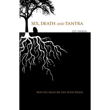 Sex, Death, and Tantra: How Sex Changed My Life After Death