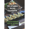 The Japanese Recipe Cookbook: (A Great Cookbook) Easy, 50+ Japanese Recipe
