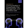 Handbook of Communication in Anaesthesia, Pain Management, and Intensive Care: A Practical Guide to Exploring the Art