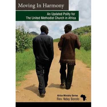 Moving in Harmony: An Updated Polity for The United Methodist Church in Africa