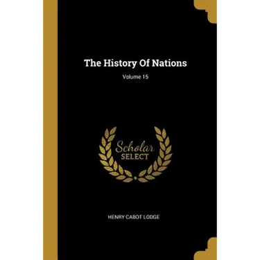 The History Of Nations; Volume 15