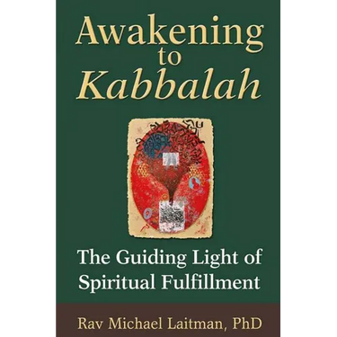 Awakening to Kabbalah: The Guiding Light of Spiritual Fulfillment