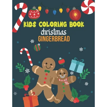 Kids Coloring Book Christmas Gingerbread: coloring book perfect gift idea for Christmas gingerbread lover men, women, girls, boys, kids, family and fr