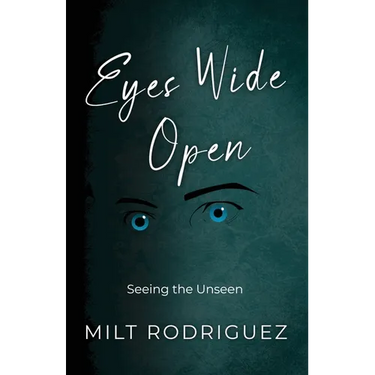Eyes Wide Open: Seeing the Unseen