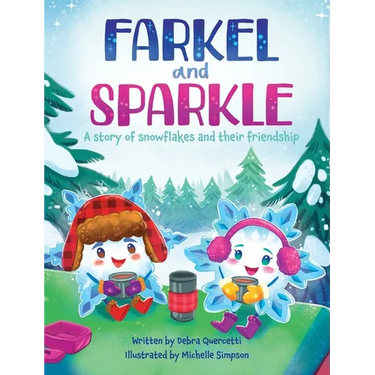 Farkel and Sparkle: A Story of Snowflakes and Their Friendship