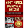 Money, Finance, Business and Investing: Beginners Basic Guide to Investments - Boxed Set
