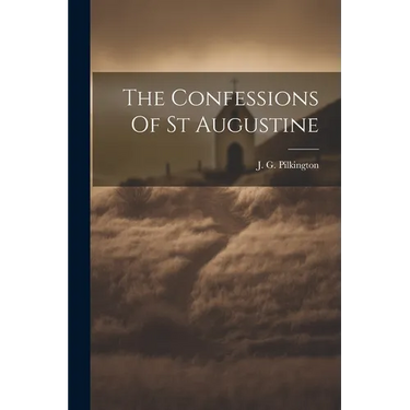 The Confessions Of St Augustine