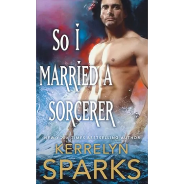 So I Married a Sorcerer: A Novel of the Embraced