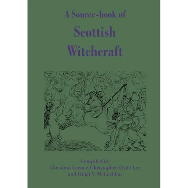 A Source-Book of Scottish Witchcraft