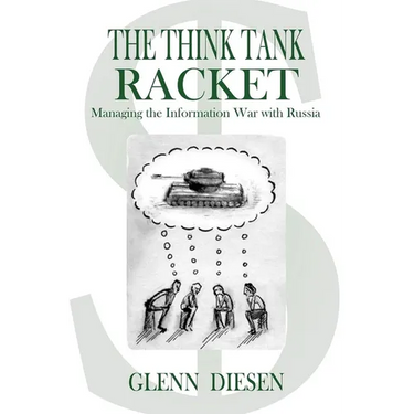 The Think Tank Racket: Managing the Information War with Russia