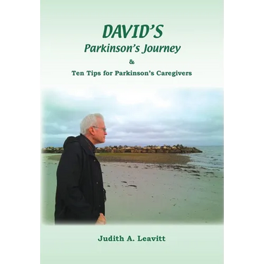 DAVID'S Parkinson's Journey: Ten Tips for Parkinson's Caregivers