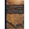 The Erie Canal: The Question of The Origin of The Erie Canal: Considered in Reference to Gouverneur Morris, Joshua Forman, James Gedde