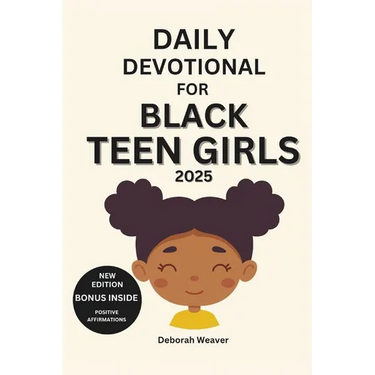 Daily Devotional for Black Teen Girls 2025: 30-Day Devotional to Empower Teen girls Through Daily Reflections with Bible Verses and Activities (New ed