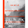 An-My Lê Between Two Rivers