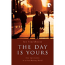 The Day is Yours: Slow Spirituality in a Fastmoving World