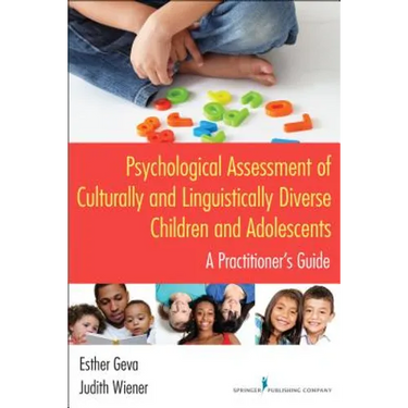 Psychological Assessment of Culturally and Linguistically Diverse Children and Adolescents: A Practitioner's Guide