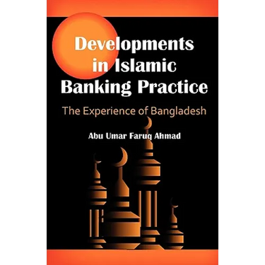 Developments in Islamic Banking Practice: The Experience of Bangladesh