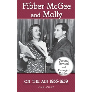 Fibber McGee and Molly On the Air 1935-1959 - Second Revised and Enlarged Edition (hardback)