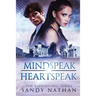Mindspeak/Heartspeak: A Saga of Quantum Physics, Alternative Universes & Love