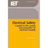 Electrical Safety: A Guide to the Causes and Prevention of Electrical Hazards