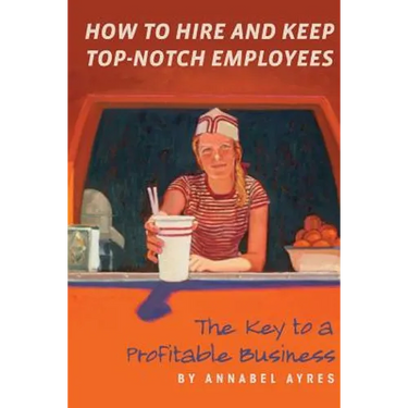 How to Hire and Keep Top-Notch Employees